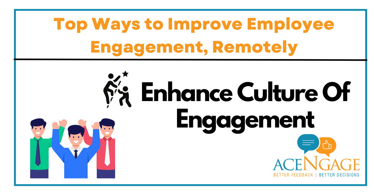 Enhance the culture of engagement