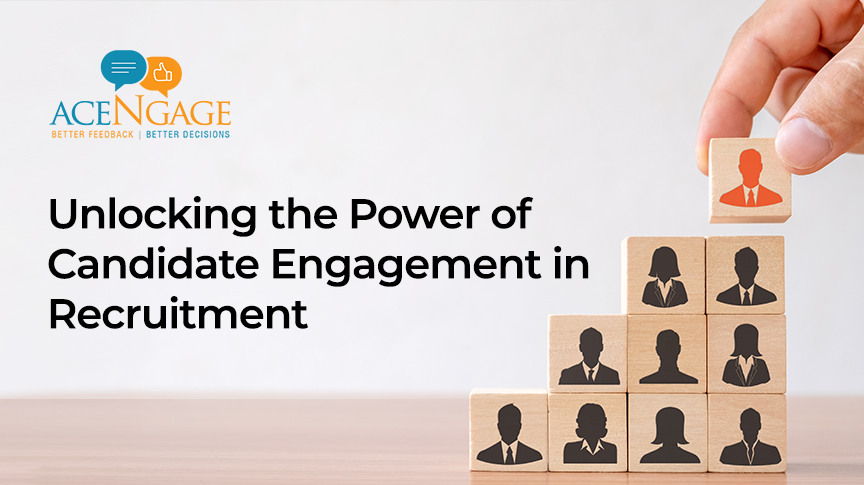 Unlocking the Power of Candidate Engagement in Recruitment