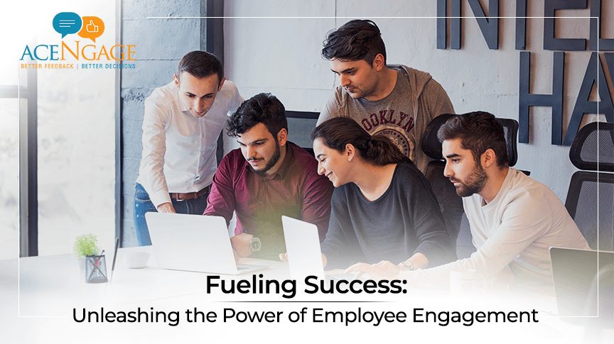 Fueling Success: Unleashing the Power of Employee Engagement